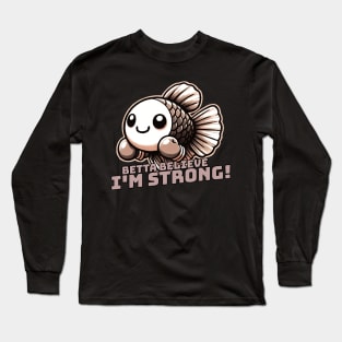 Betta Believe I am strong Fighting Fish Long Sleeve T-Shirt